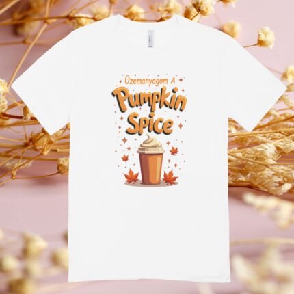 Üzemanyagom a Pumpkin Spice feliratú őszi póló