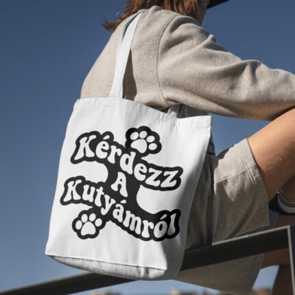 Kérdezz a kutyámról feliratú vicces kutyás vászontáska