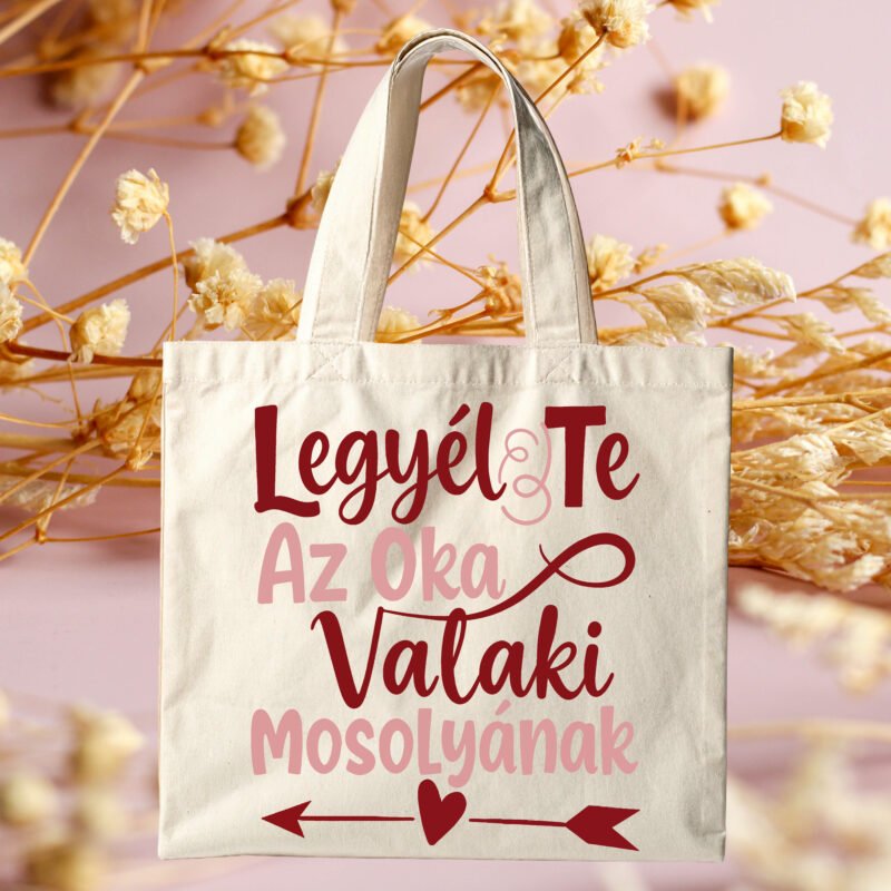 Legyél te az oka valaki mosolyának feliratú motivációs vászontáska