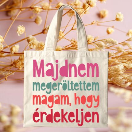 Majdnem megerőltettem magam, hogy érdekeljen feliratú vicces vászontáska