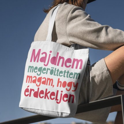 Majdnem megerőltettem magam, hogy érdekeljen feliratú vicces vászontáska