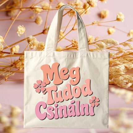 Meg tudod csinálni feliratú motivációs vászontáska