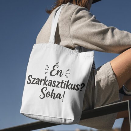 Én szarkasztikus? Soha feliratú vicces vászontáska