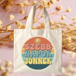 Szebb napok jönnek feliratú motivációs vászontáska