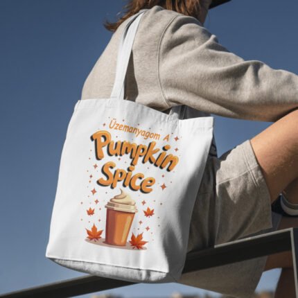 Üzemanyagom a Pumpkin Spice feliratú őszi vászontáska